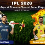 Gujarat Titans vs Chennai Super Kings Match Scorecard