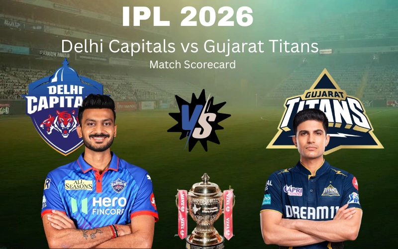 Delhi Capitals vs Gujarat Titans Match Scorecard: Complete IPL 2026 Thriller with Final Scores and Highlights
