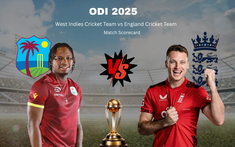 West Indies Cricket Team vs England Cricket Team Match Scorecard: Complete ODI Stats, Highlights and Analysis